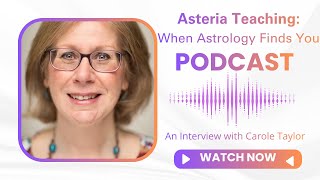 What Astrology Finds you - An Interview with Carole Taylor