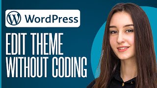 How To Edit Wordpress Theme 2025 (Without Coding)