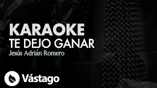 Te Dejo Ganar (Karaoke) - Jesús Adrián Romero