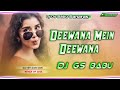 pyar mein dil de diya ×× edm drop remix ×× deewani mein deewani viral song dj remix gs babu