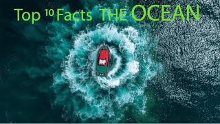 Top 10 Facts THE OCEAN