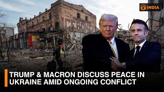 Trump \u0026 Macron Discuss Peace in Ukraine Amid Ongoing Conflict \u0026 More Updates | DD India News Hour