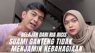 RIA RICIS SUAMI GANTENG TIDAK MENJAMIN KEBAHAGIAAN