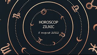 Horoscop zilnic 5 august 2022 / Horoscopul zilei