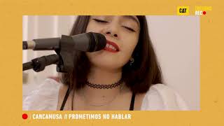 Prometimos no hablar - Cancamusa (CAT Editions REC en Radio Horizonte)