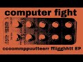 ccoommppuutteerr ffiigghhtt computer fight 7inch single teaser