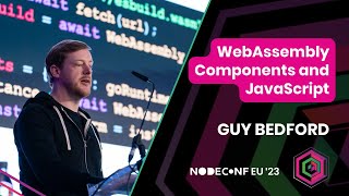 Guy Bedford | WebAssembly Components and JavaScript