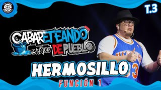 Cabareteando | Baños de Pueblo en Hermosillo 1 | T3