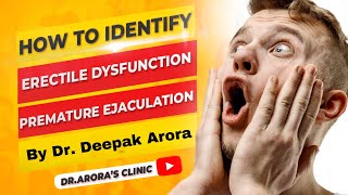 How to Identify Erectile Dysfunction and Premature Ejaculation?|Dr. Deepak Arora #menshealth
