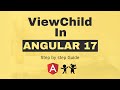 How to use ViewChild in Angular 17?