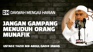 Jangan Gampang Menuduh Orang Munafik | Ustadz Yazid Bin Abdul Qadir Jawas #nasehatulama