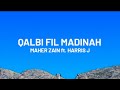 Maher Zain, Harris J - Qalbi Fil Madinah (Lyrics) 