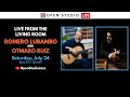 Otmaro Ruiz + Romero Lubambo | LIVE from the Living Room #26