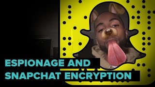 Espionage And Snapchat Encryption