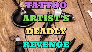 TATTOO ARTIST'S DEADLY REVENGE