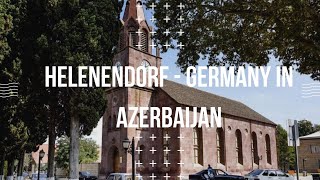 Walking tour Helenendorf: Azerbaijan's First German Settlement at Goygol