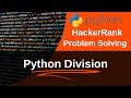 python Division | HackerRank Problem | Python Solution