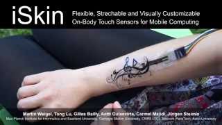 iSkin: Flexible, Stretchable and Visually Customizable On-Body Touch Sensors for Mobile Computing