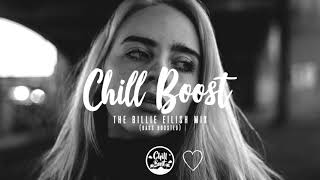 The Billie Eilish Mix | Mixed by Chill Boost (Bass Boosted Mix)