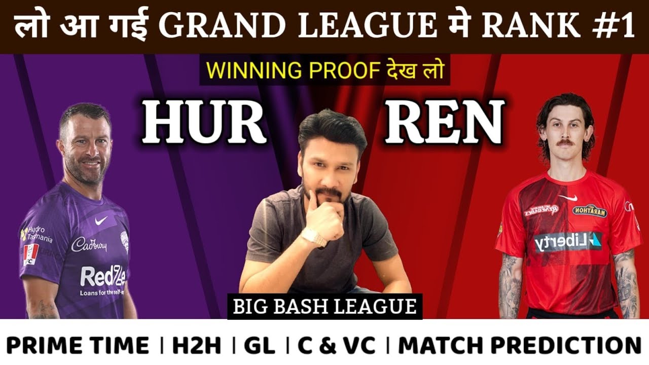 HUR Vs REN Dream11 Team I HUR Vs REN Dream11 Team Prediction I BIG BASH ...