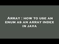 Array : how to use an enum as an array index in java