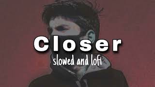Closer (slowed and bass boosted)  | Chainsmoker | english song | lofi english songs | new song