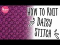 How to Knit - Daisy Stitch