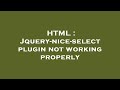 HTML : Jquery-nice-select plugin not working properly