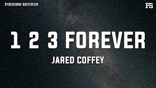 Jared Coffey - 1 2 3 Forever (Lyrics)