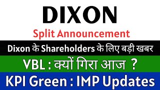 DIXON TECHNOLOGIES share 🚨 SPLIT ANNOUNCEMENT 🚨 VBL share latest news • KPI GREEN share latest news