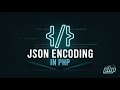17 json_encode | JSON Encoding in PHP