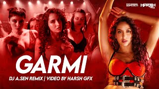 Garmi Remix | DJ A.Sen | Street Dancer 3D | Nora Fatehi | Varun Dhawan | Badshah | Neha Kakkar