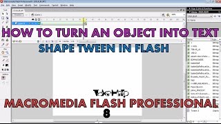 How to turn an Object into Text using Shape Tween in Flash | Macromedia professional 8