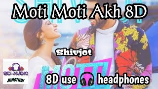 Moti Moti Akh- Shivjot ft. Gurlez akhtar 8d, latest punjabi song 2021| Shivjot songs punjabi