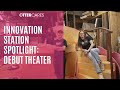 Innovation Station Spotlight: Debut Theater