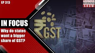 TMS Ep313 | GST Share of States | China plus one | Markets | FPO | Business Standard