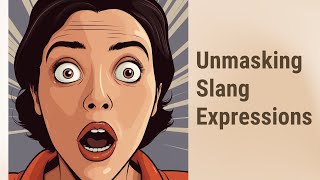 Cracking the Code: Unmasking Slang Expressions