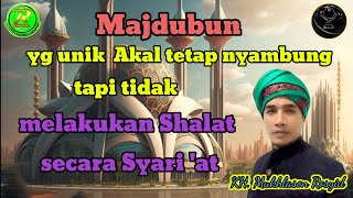 KH. Mukhlason Rosyid(Majdub tapi Akal masih nyambung .. Woow ..)