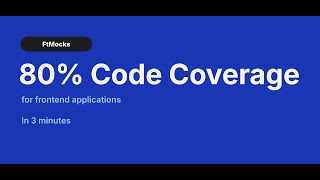 FtMocks Demo - Achieve 80% Code coverage for your frontend applications in less than 3 minutes