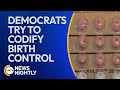 Democrats Try to Codify Birth Control With New Bill | EWTN News Nightly