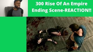 300 Rise Of An Empire Ending Scene-REACTION!!!!