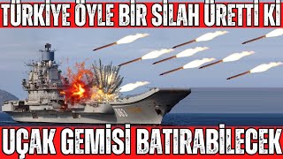 Türkiye Öyle Bir Silah Üretti ki.. Uçak Gemisi Batırabiliyor ! Kulaklarınıza inanamayacaksınız.