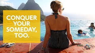 Conquer Your Someday | Island Escape