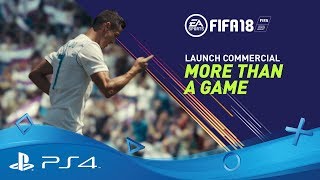 FIFA 18 - Plus qu'un jeu - Trailer de lancement | Disponible | PS4