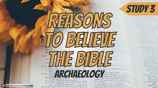 Reasons To Believe The Bible #3 'Archaeology'