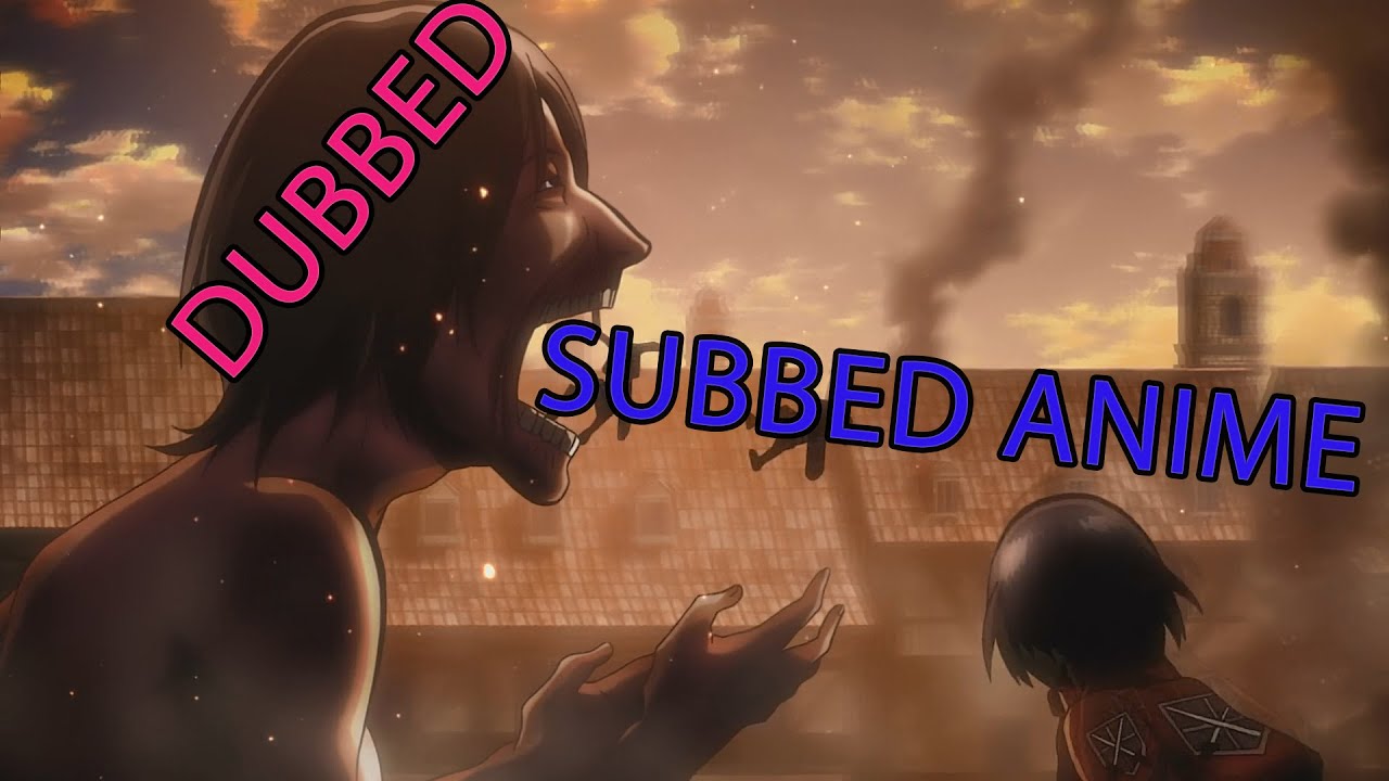 Dubbed Is Better Than Subbed Youtube