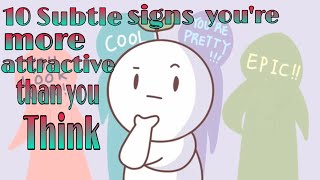 8 subtle signs you're more attractive than you think.|Think it