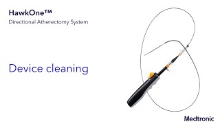HawkOne™ Directional Atherectomy System - Device Cleaning