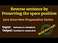 Reverse String By Preserving Space Position | Java Coding Interview Question Answers