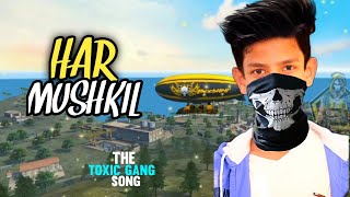 Toxic Gang Official Song - Har Mushkil | Madhukar | Ash Jeenwal | Toxic Gang motivational song